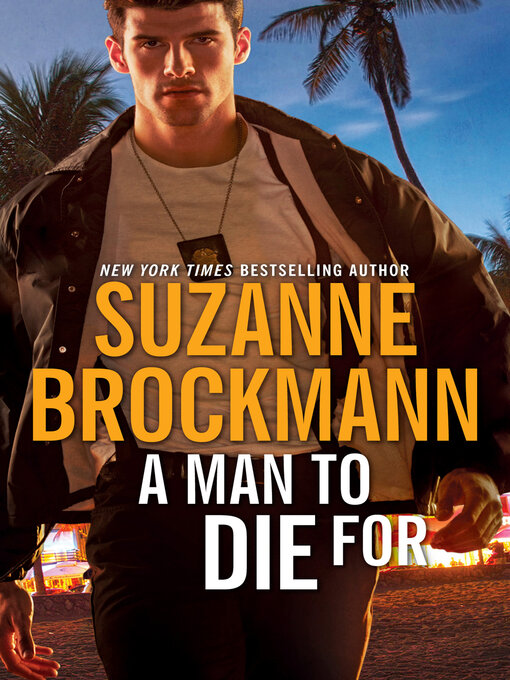 Title details for A Man to Die For by Suzanne Brockmann - Wait list